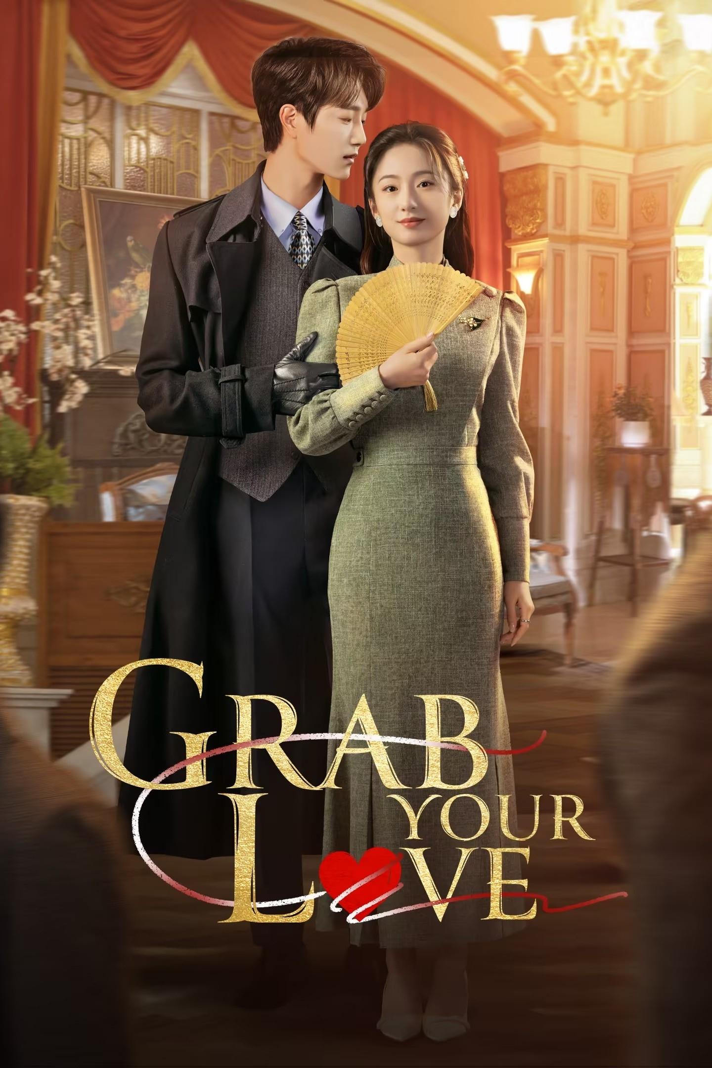 دانلود مینی سریال چینی در چنگال عشقت 2025 Grab Your Love
