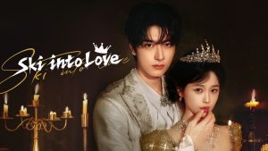 دانلود سریال چینی اسکی به سوی عشق 2025 Ski into Love