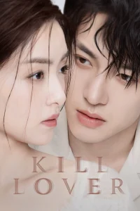 دانلود سریال چینی کشتن محبوب 2025 Kill Lover