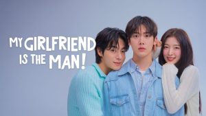 دانلود سریال دوست دخترم یه مرده 2025 My Girlfriend Is the Man!