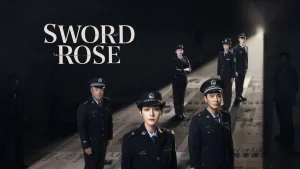 دانلود سریال چینی شمشیر گل سرخ 2025 Sword Rose