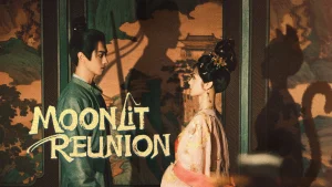 دانلود سریال چینی بازگشت مهتاب 2025 Moonlit Reunion