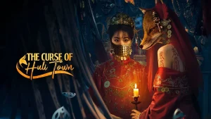 دانلود مینی سریال چینی افسانه شهر روباه 2025 The Curse of Huli Town