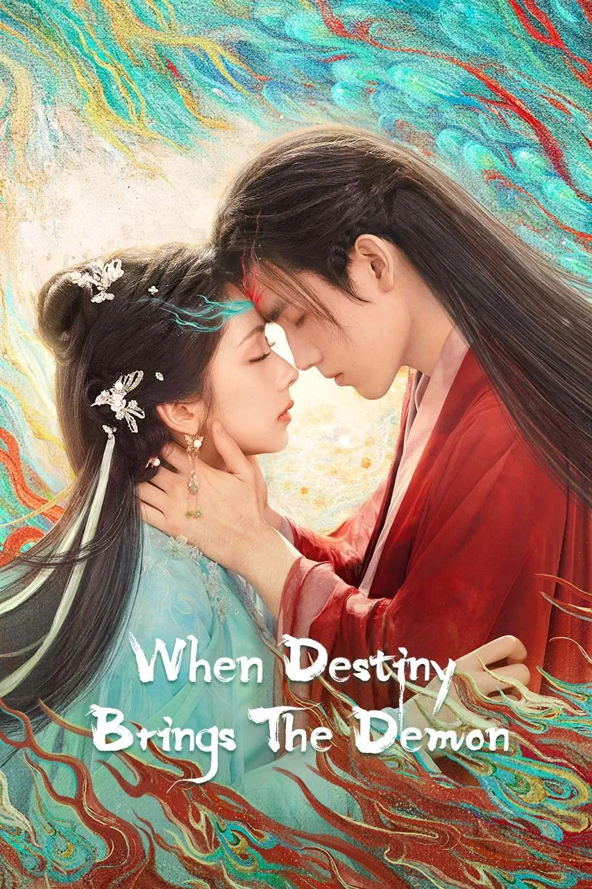 دانلود سریال چینی وقتی تقدیر اهریمن به ارمغان میاره 2025 When Destiny Brings the Demon