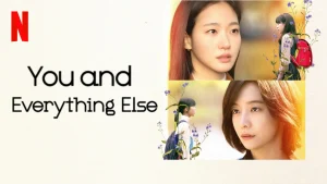 دانلود سریال کره ای خودت و باقی چیزها 2025 You and Everything Else